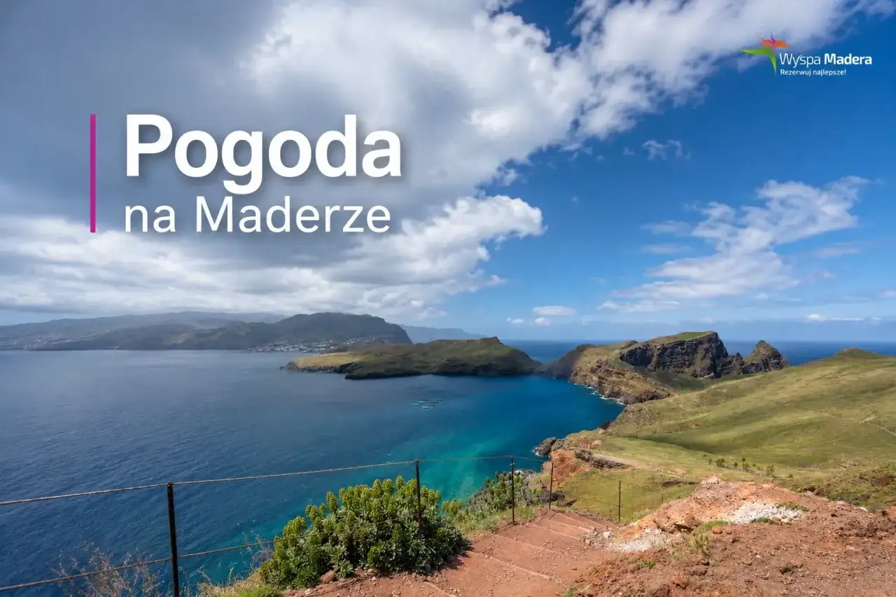 Kiedy jechać na Maderę? Najlepsze miesiące na trekking i ocean